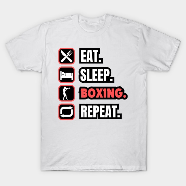 Eat Sleep Boxing Repeat T-Shirt by Paul Summers